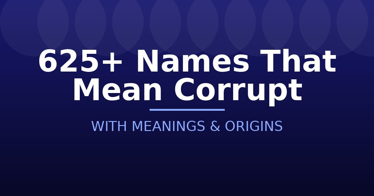 Names That Mean Corrupt