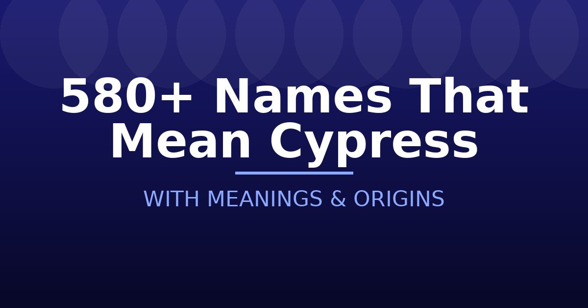 Names That Mean Cypress