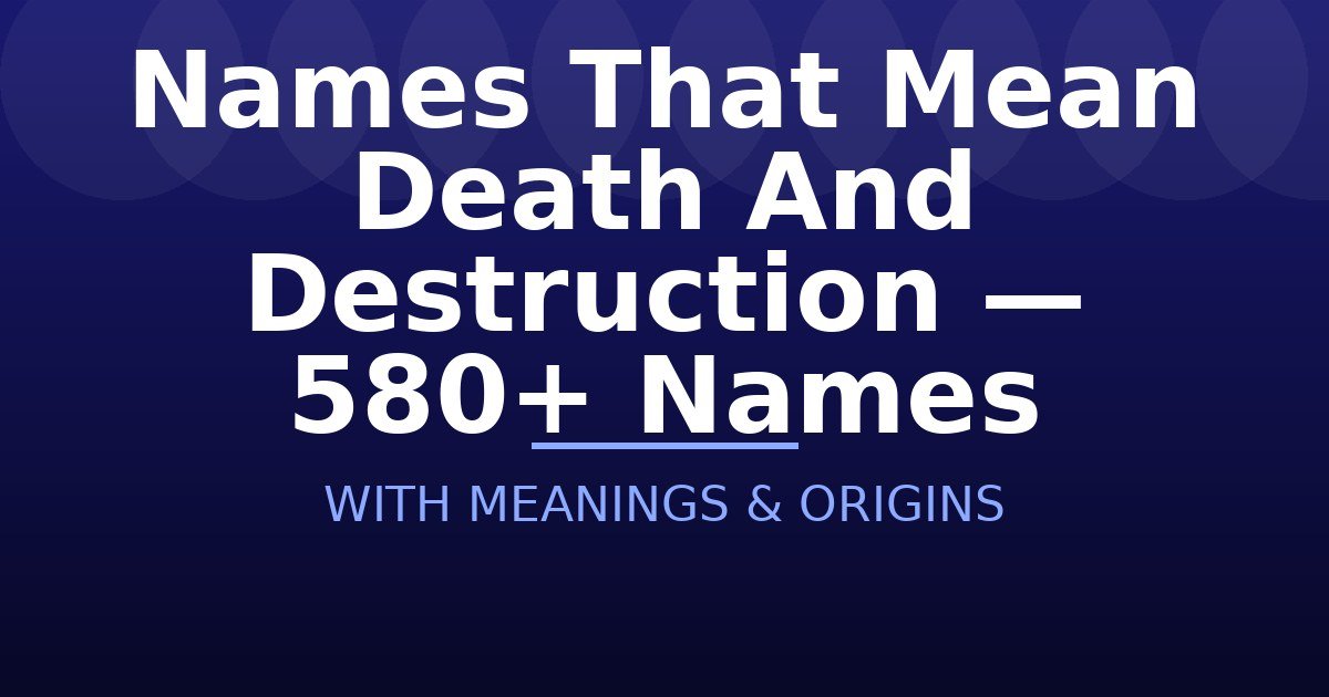 Names That Mean Death And Destruction