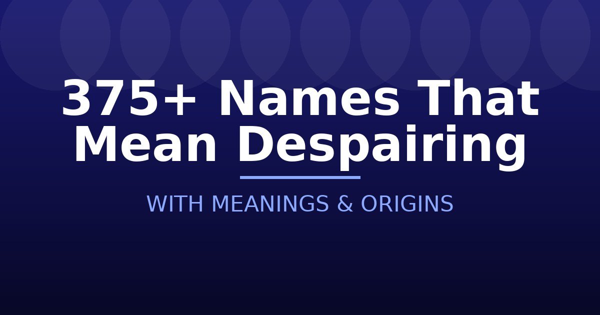 Names That Mean Despairing