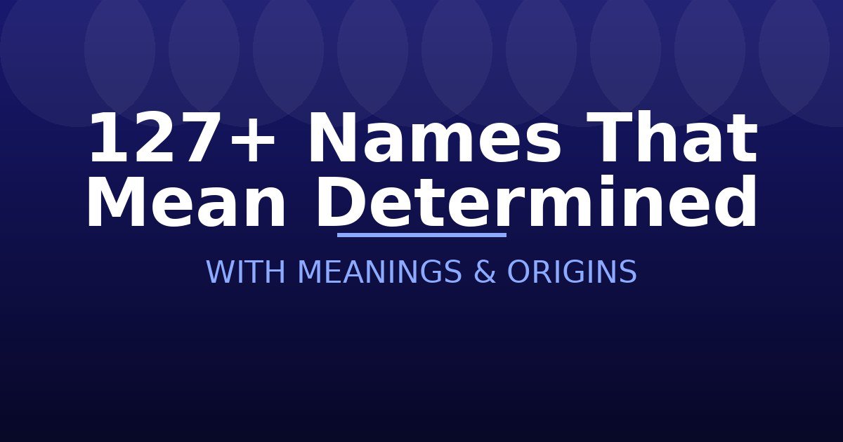 Names That Mean Determined