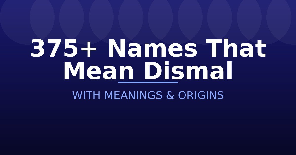Names That Mean Dismal