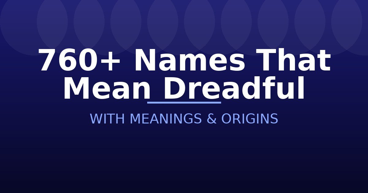 Names That Mean Dreadful