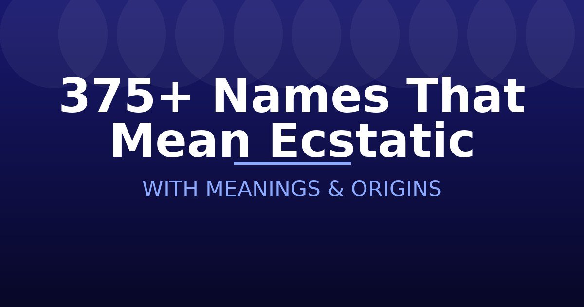 Names That Mean Ecstatic