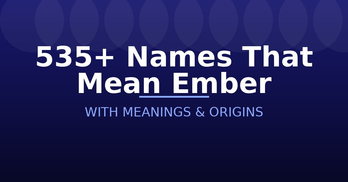 Names That Mean Ember