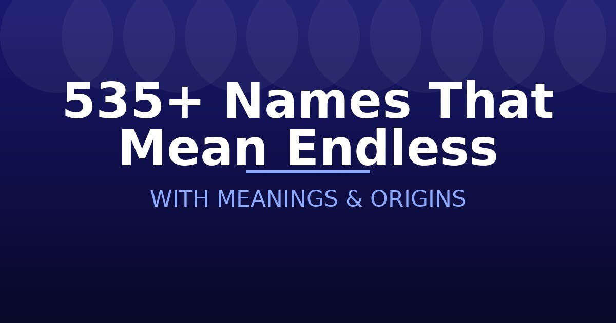 Names That Mean Endless