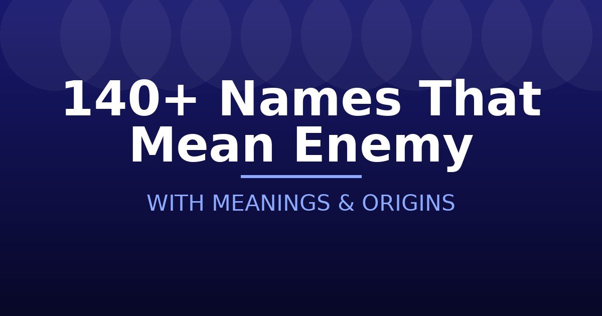 Names That Mean Enemy