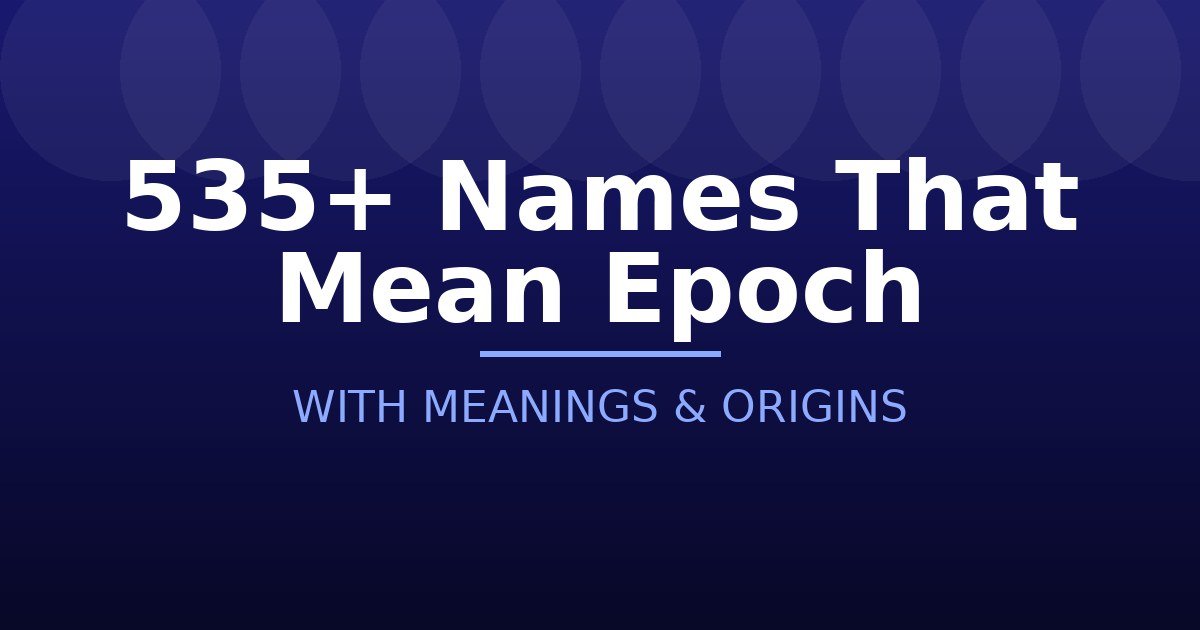 Names That Mean Epoch