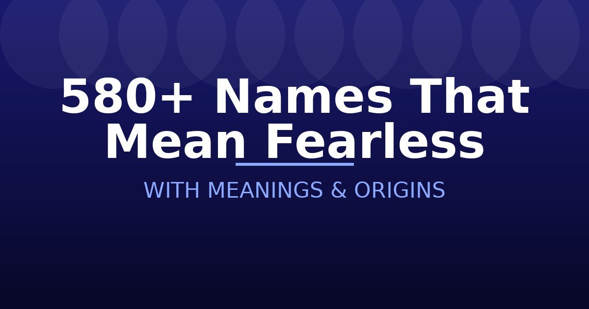 Names That Mean Fearless