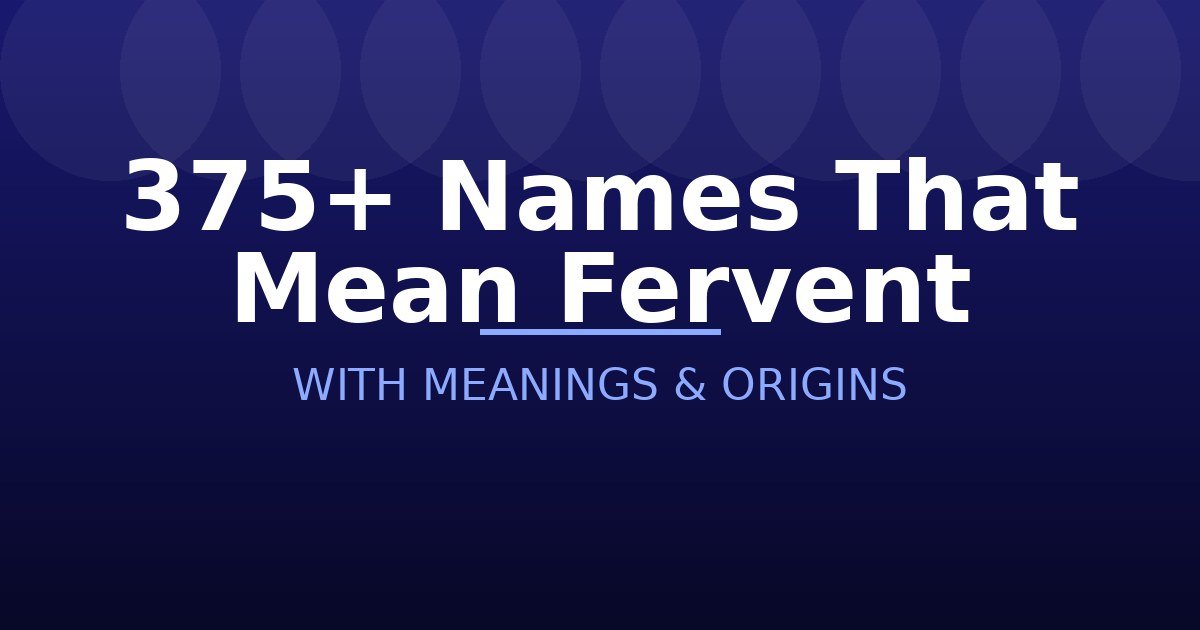 Names That Mean Fervent