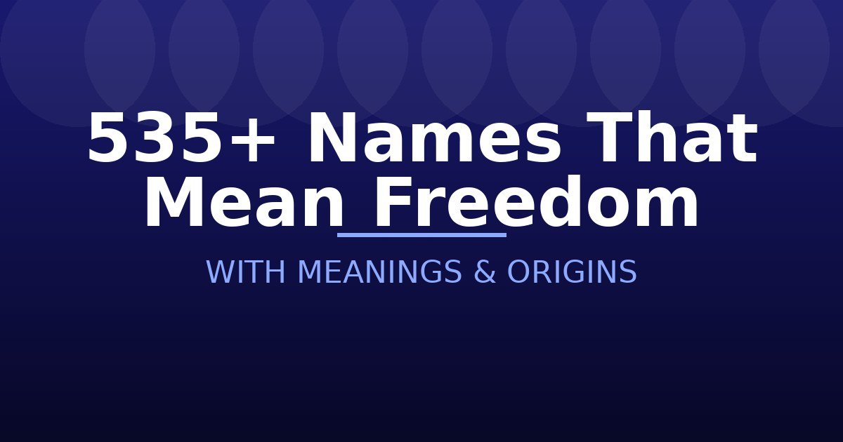 Names That Mean Freedom