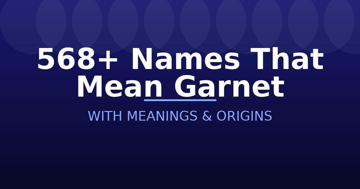 Names That Mean Garnet