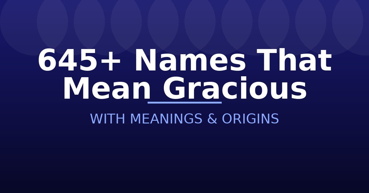 Names That Mean Gracious