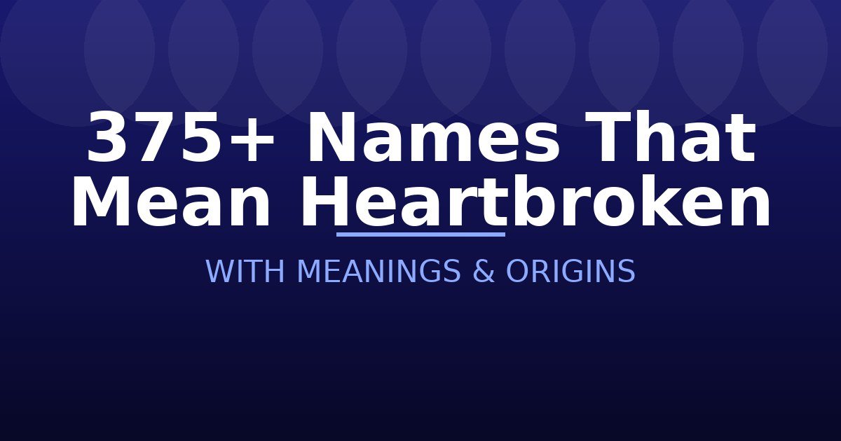 Names That Mean Heartbroken