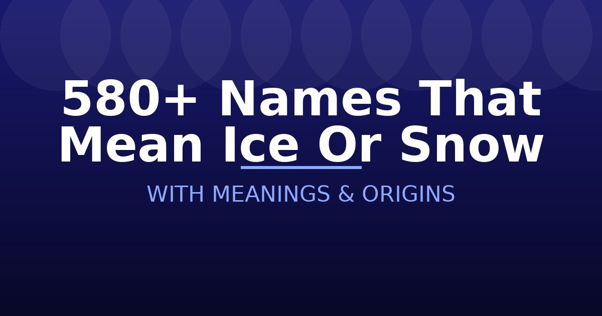 Names That Mean Ice Or Snow