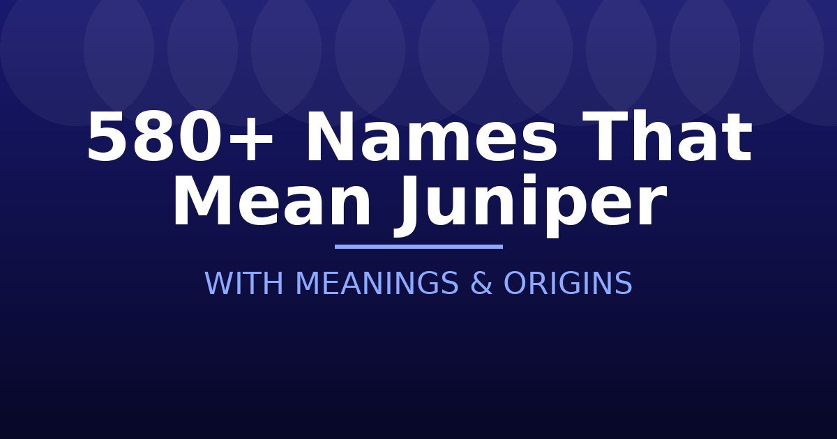 Names That Mean Juniper