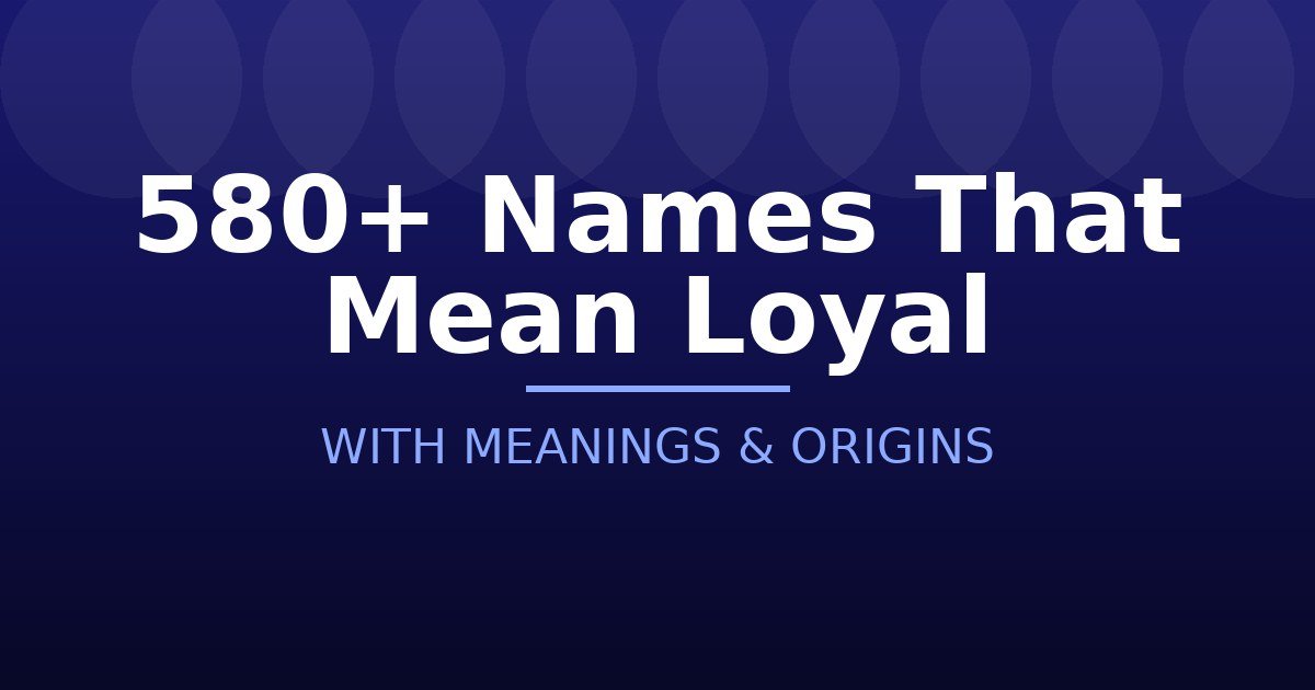 Names That Mean Loyal