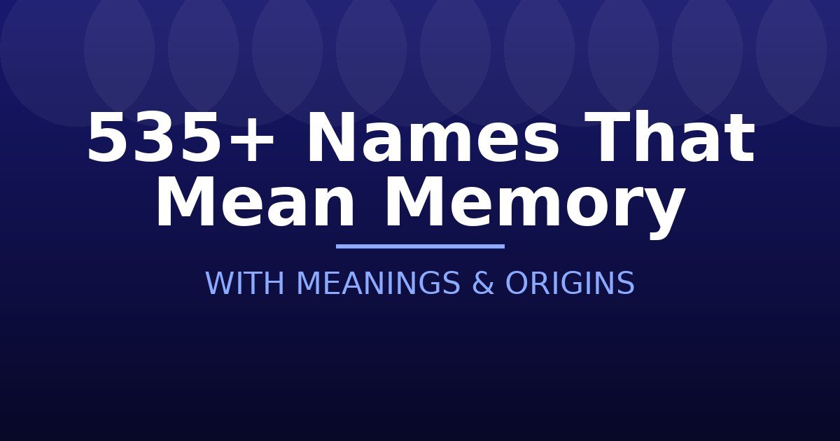 Names That Mean Memory
