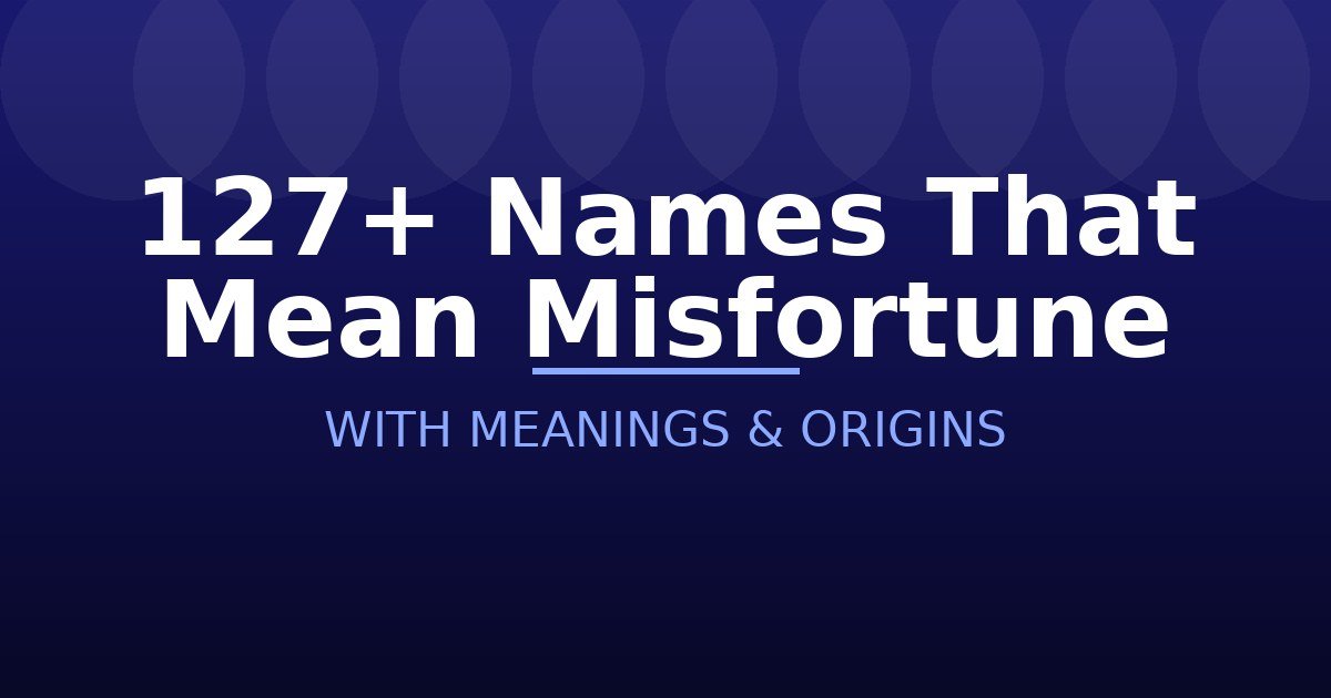 Names That Mean Misfortune