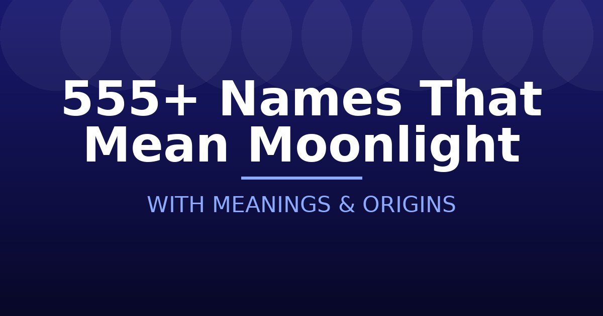 Names That Mean Moonlight