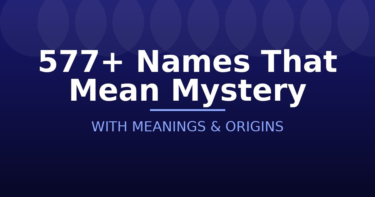 Names That Mean Mystery