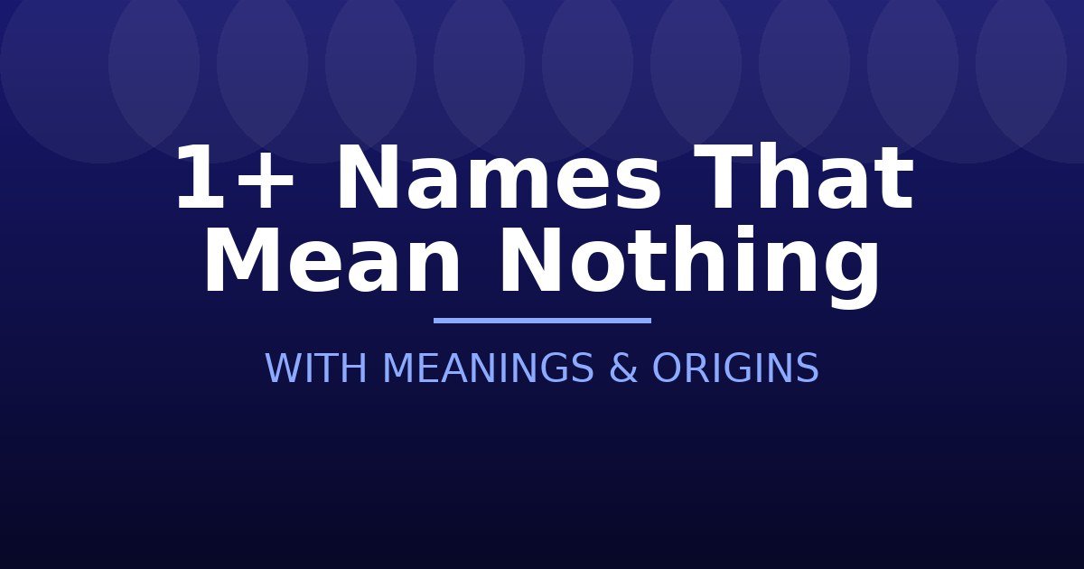 Names That Mean Nothing