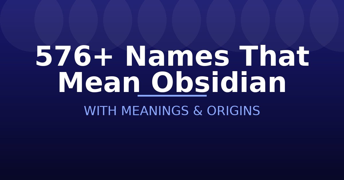 Names That Mean Obsidian