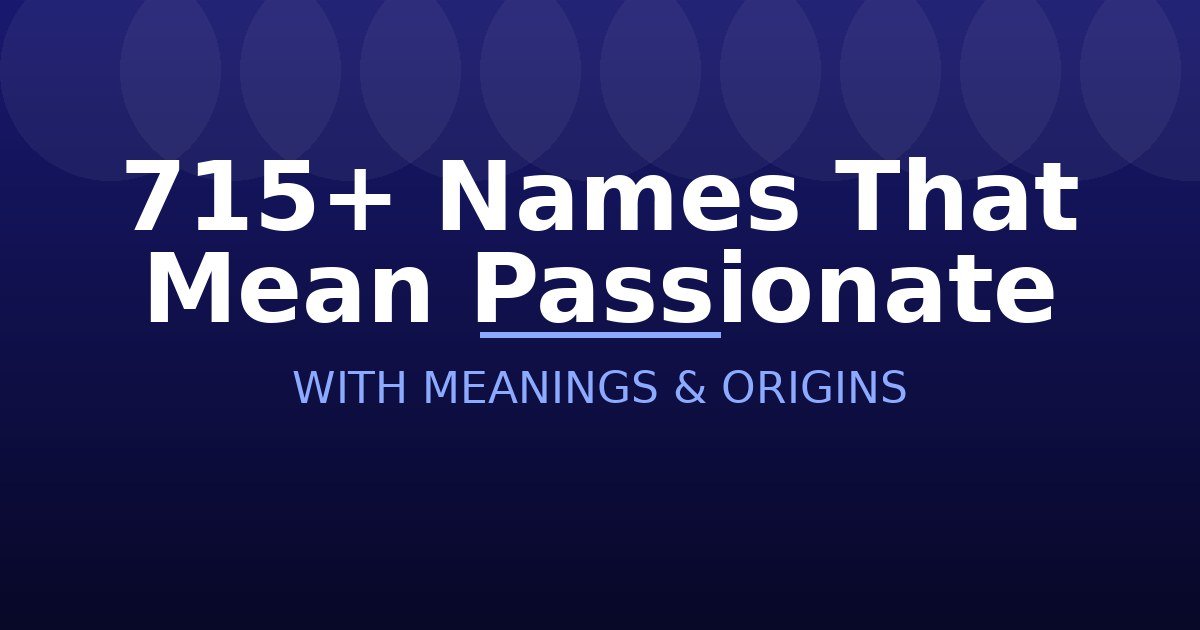 Names That Mean Passionate