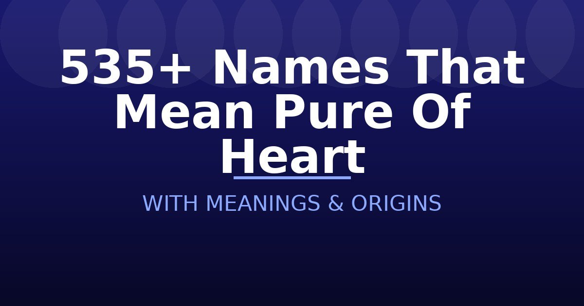 Names That Mean Pure Of Heart