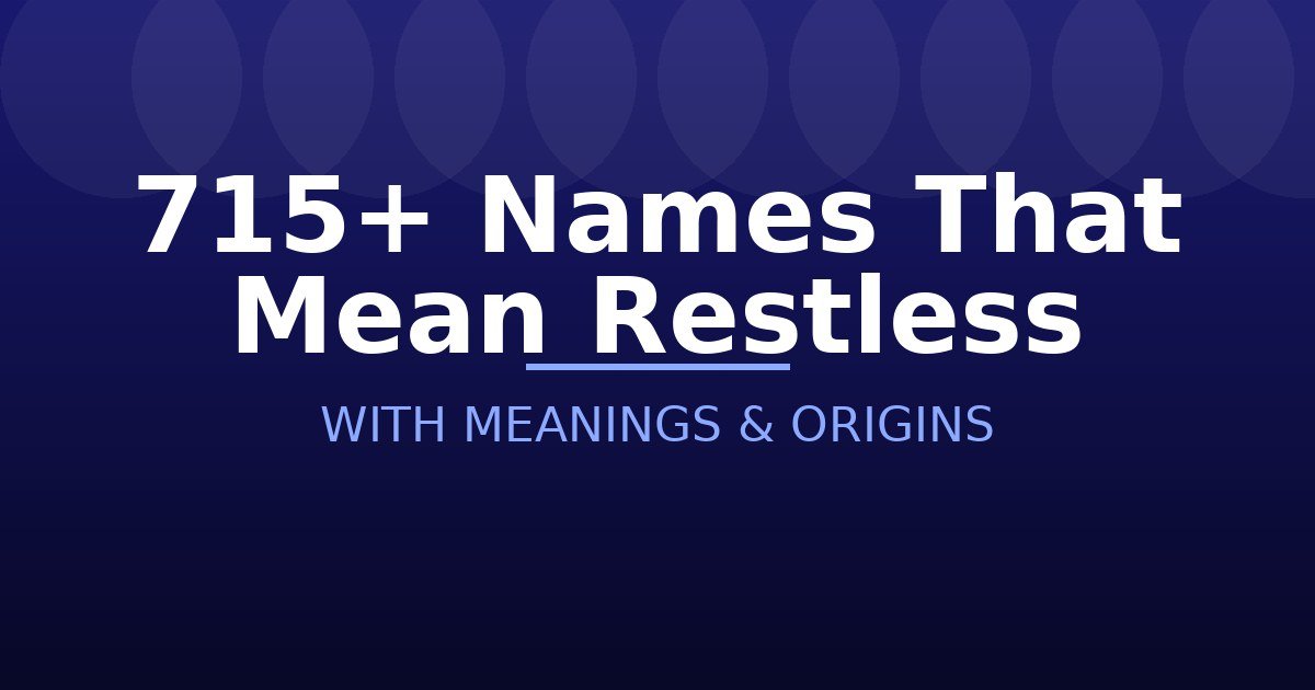 Names That Mean Restless