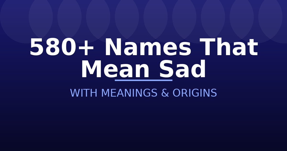 Names That Mean Sad