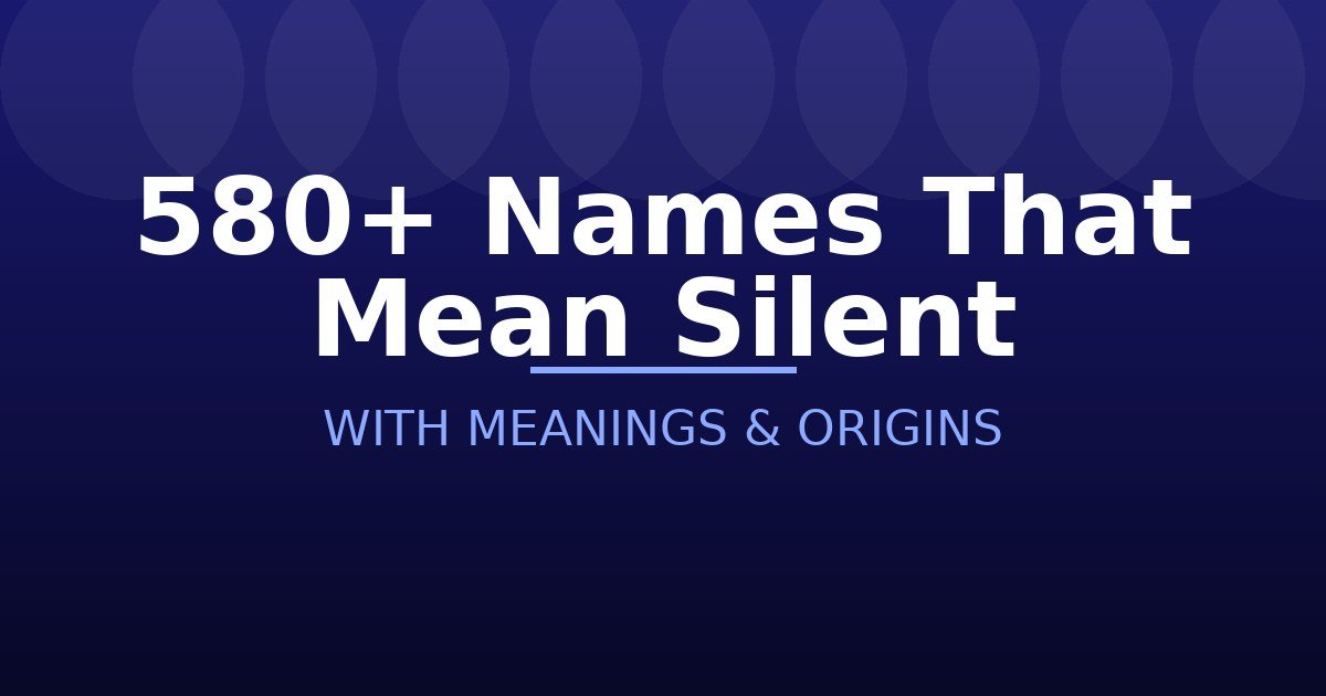 Names That Mean Silent