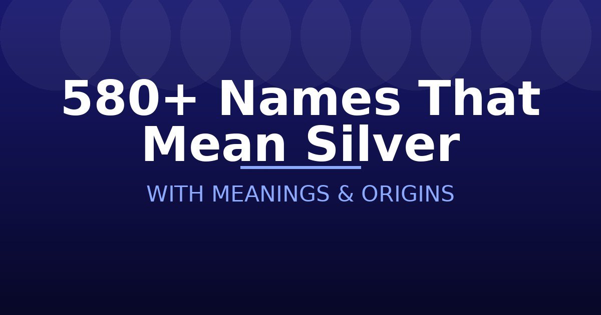 Names That Mean Silver