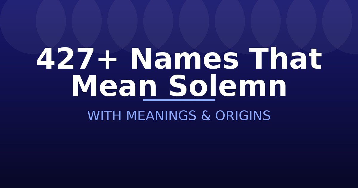 Names That Mean Solemn