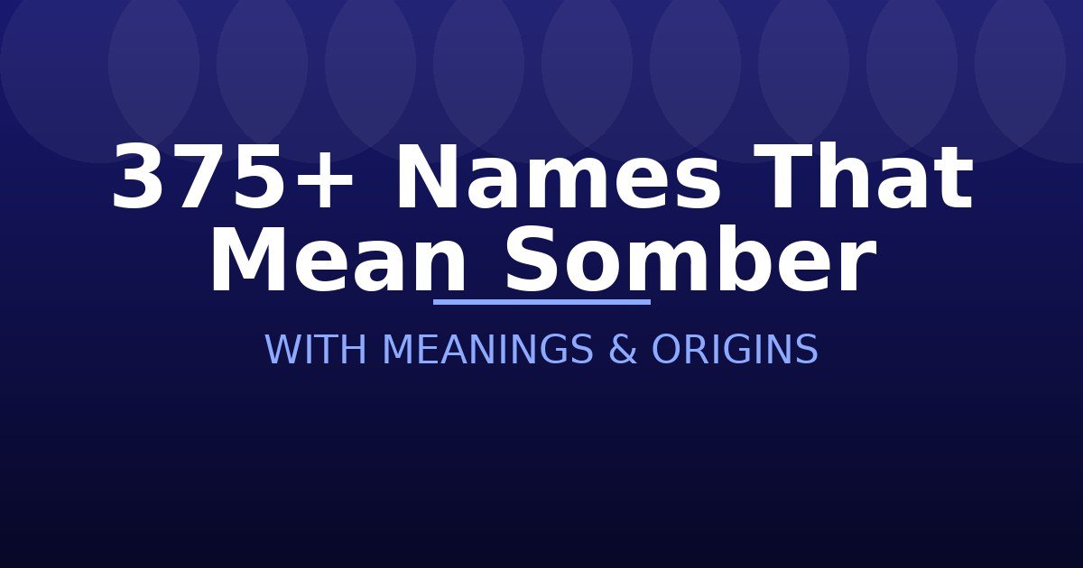 Names That Mean Somber