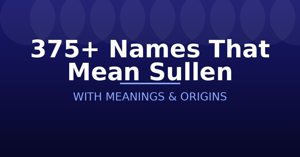 Names That Mean Sullen