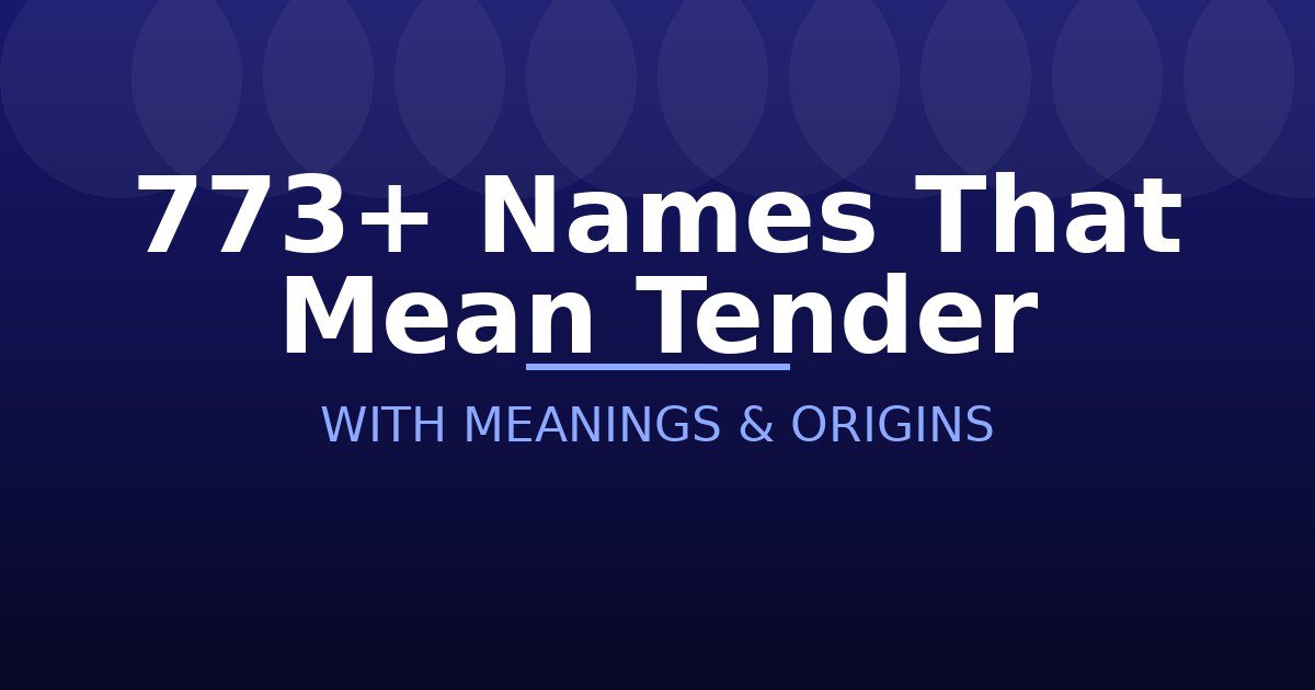 Names That Mean Tender
