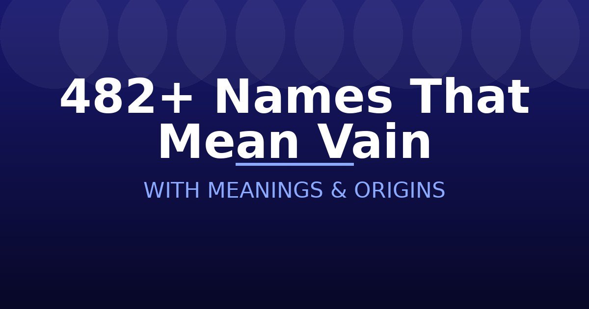 Names That Mean Vain