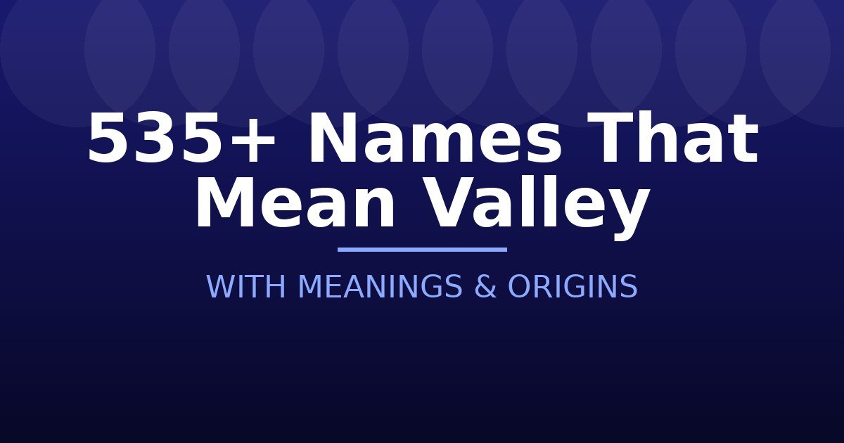 Names That Mean Valley