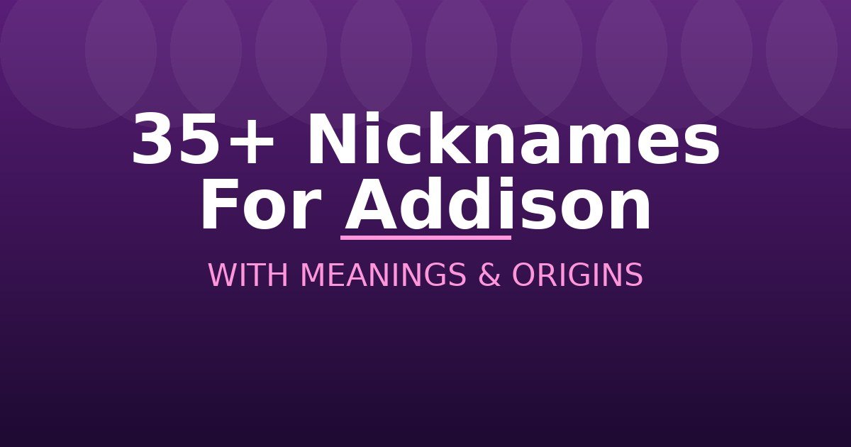 Nicknames For Addison