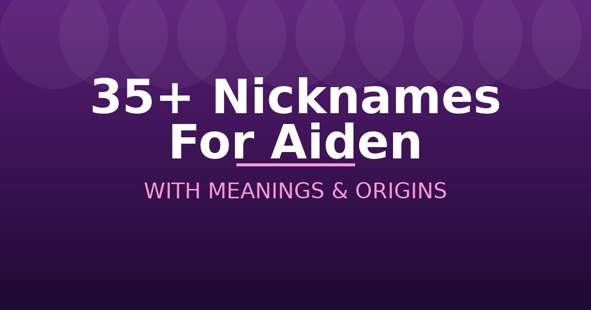 Nicknames For Aiden