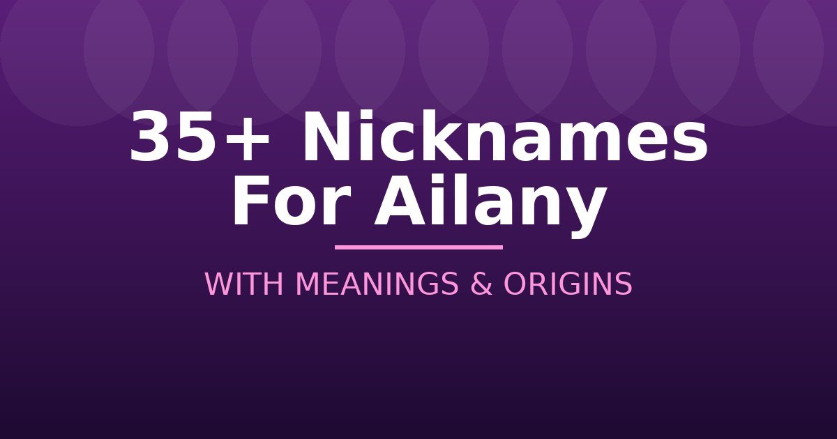 Nicknames For Ailany