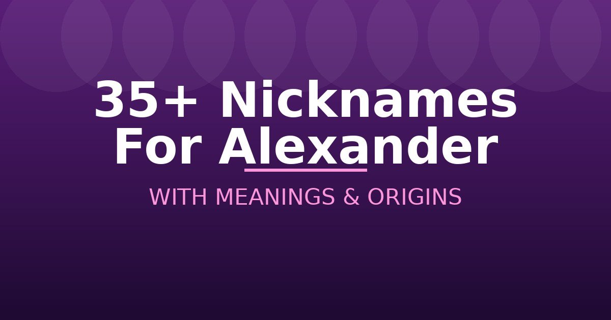 Nicknames For Alexander