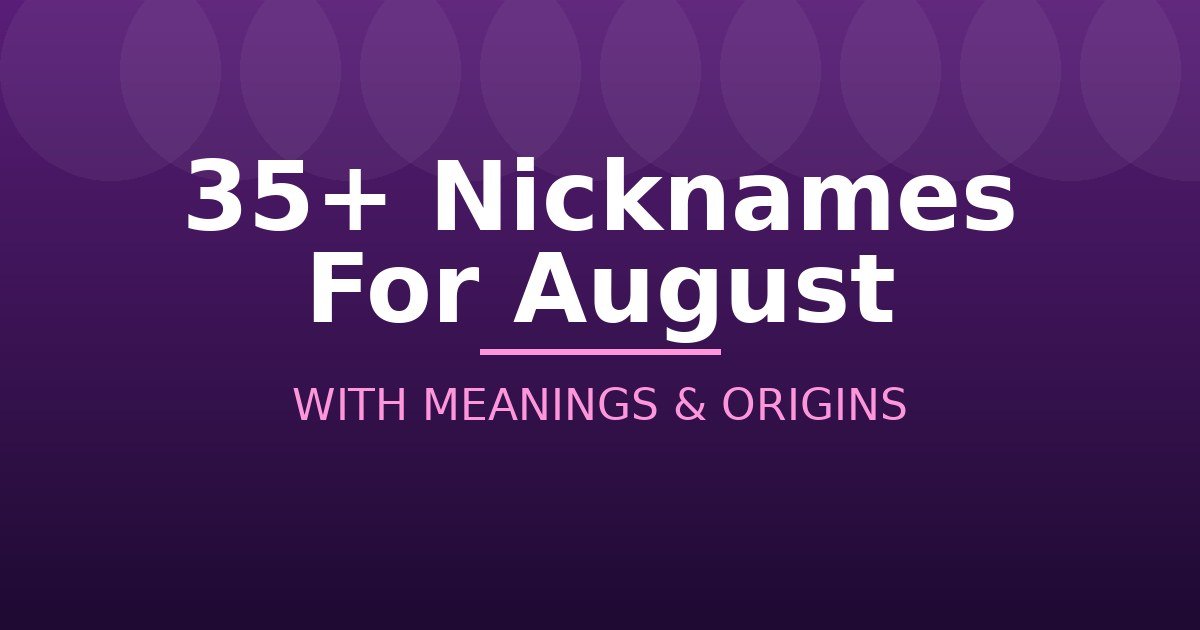 Nicknames For August