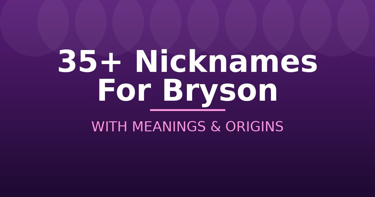 Nicknames For Bryson
