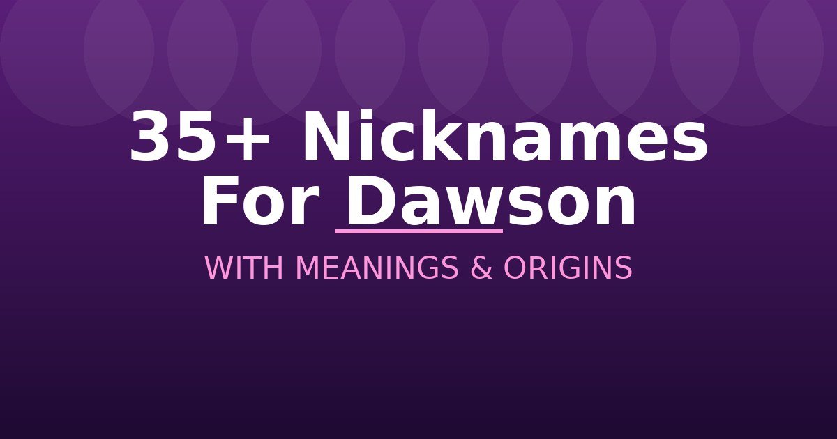 Nicknames For Dawson