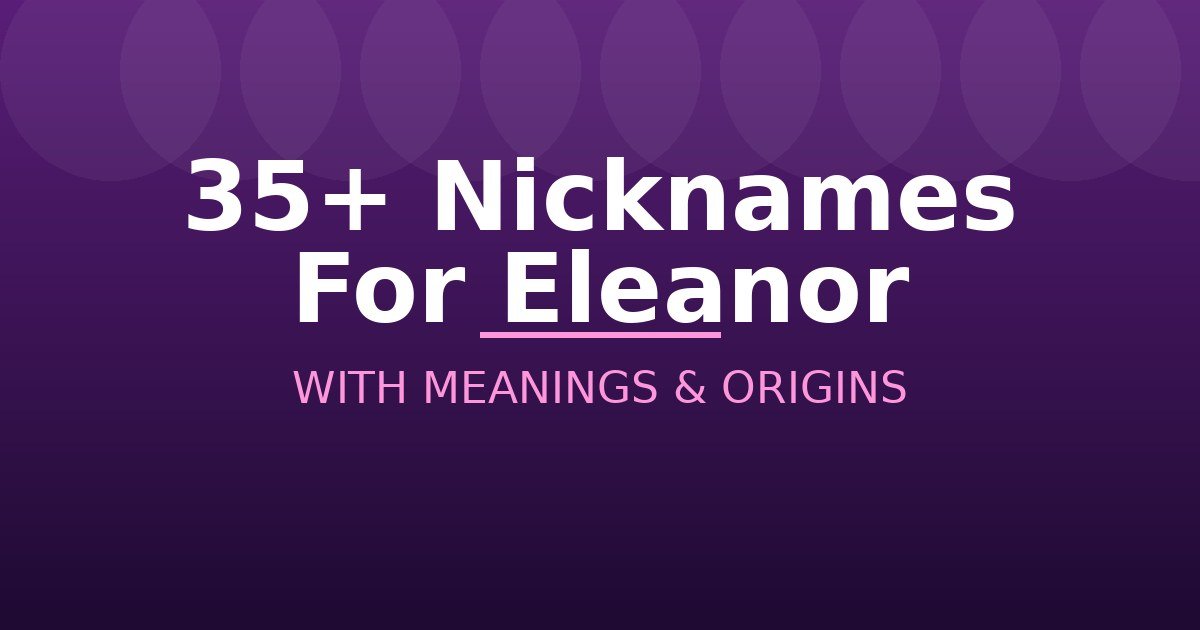 Nicknames For Eleanor