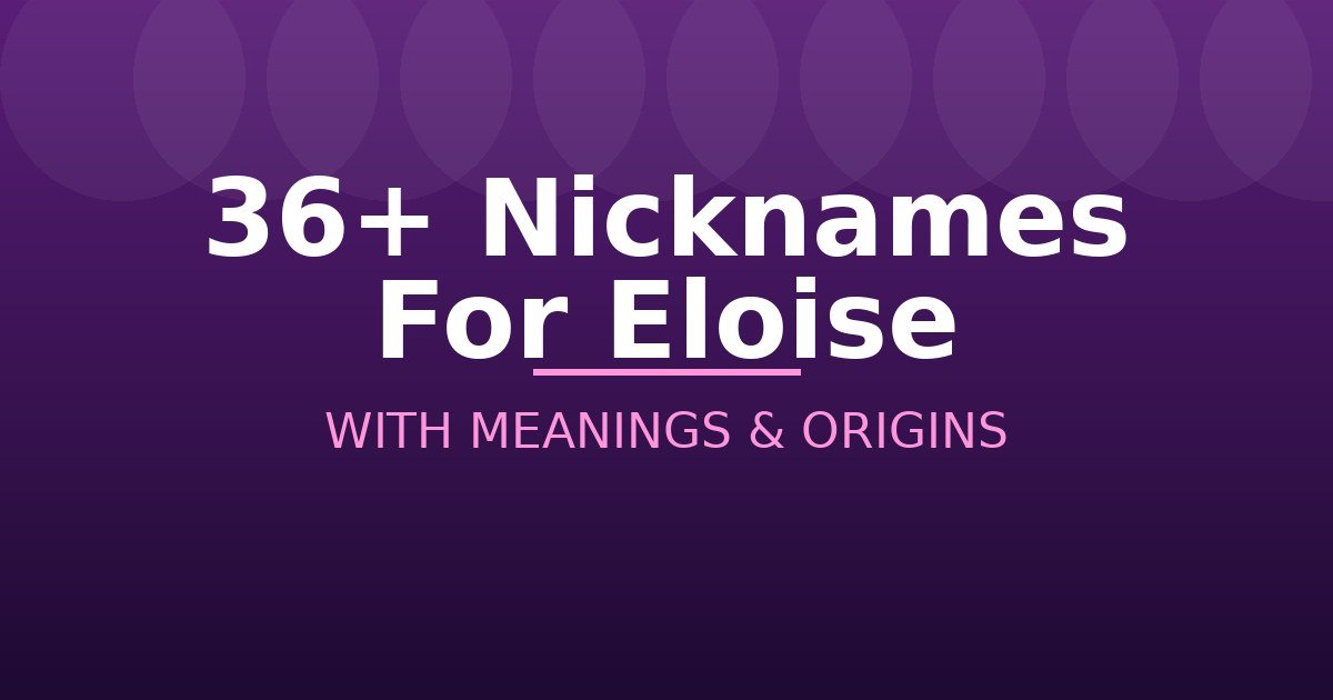 Nicknames For Eloise