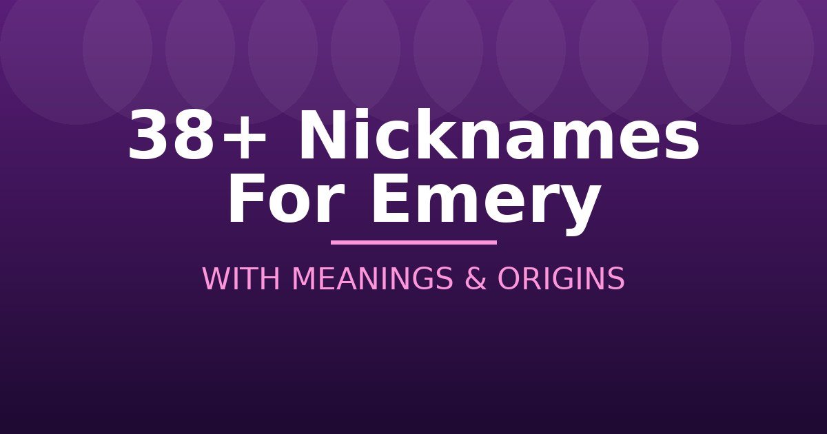 Nicknames For Emery