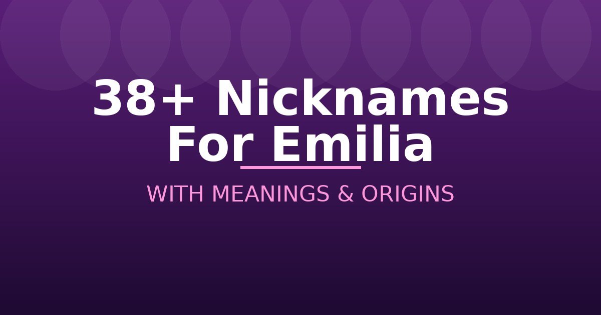Nicknames For Emilia